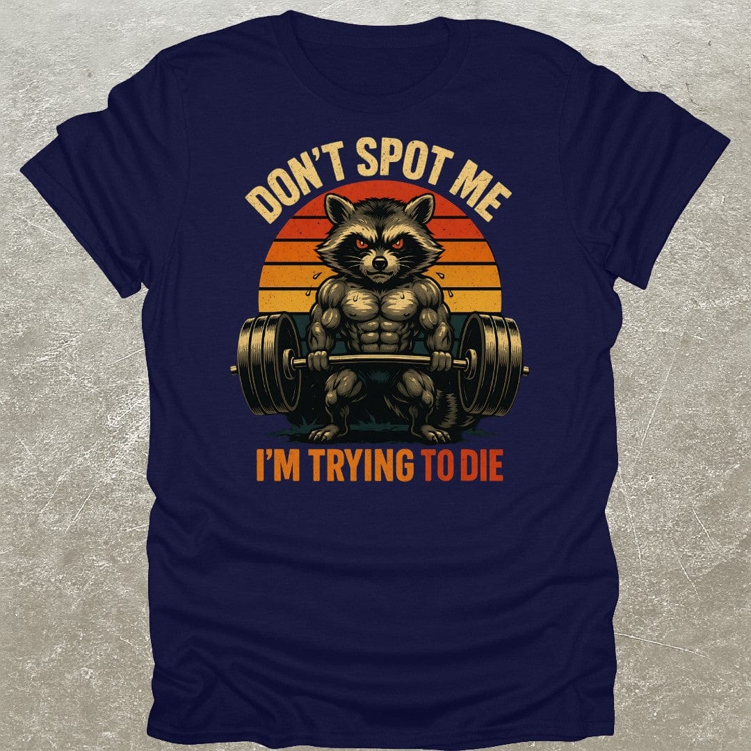 Don't Spot Me Raccoon Funny Gym T-Shirt