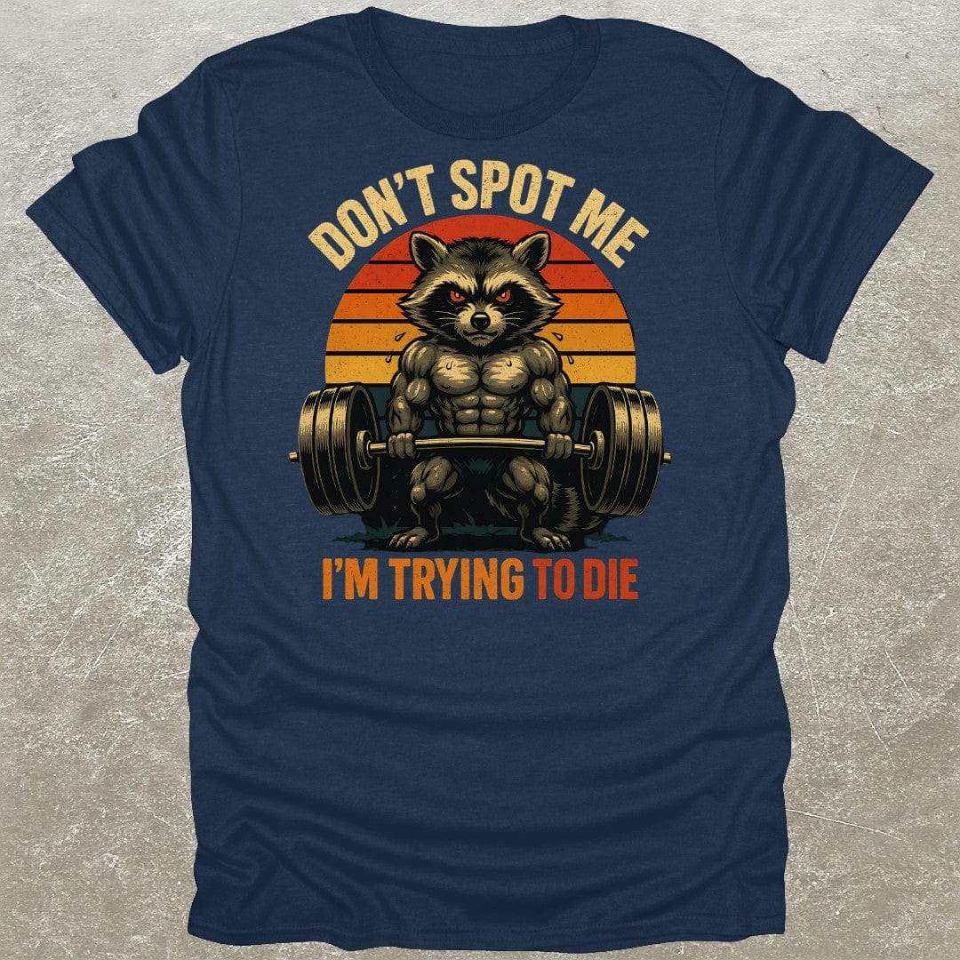 Don't Spot Me Raccoon Funny Gym T-Shirt