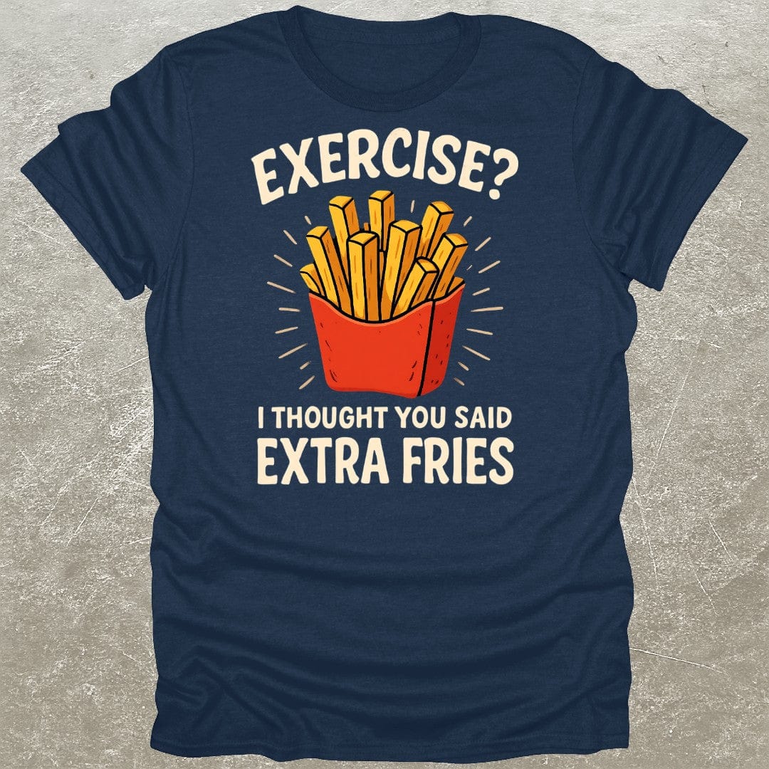 Exercise Extra Fries Funny Gym T-Shirt