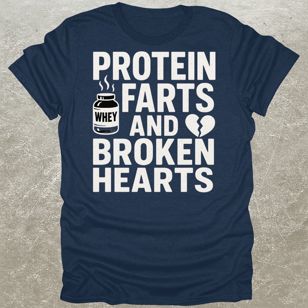 Protein Farts & Broken Hearts T-Shirt