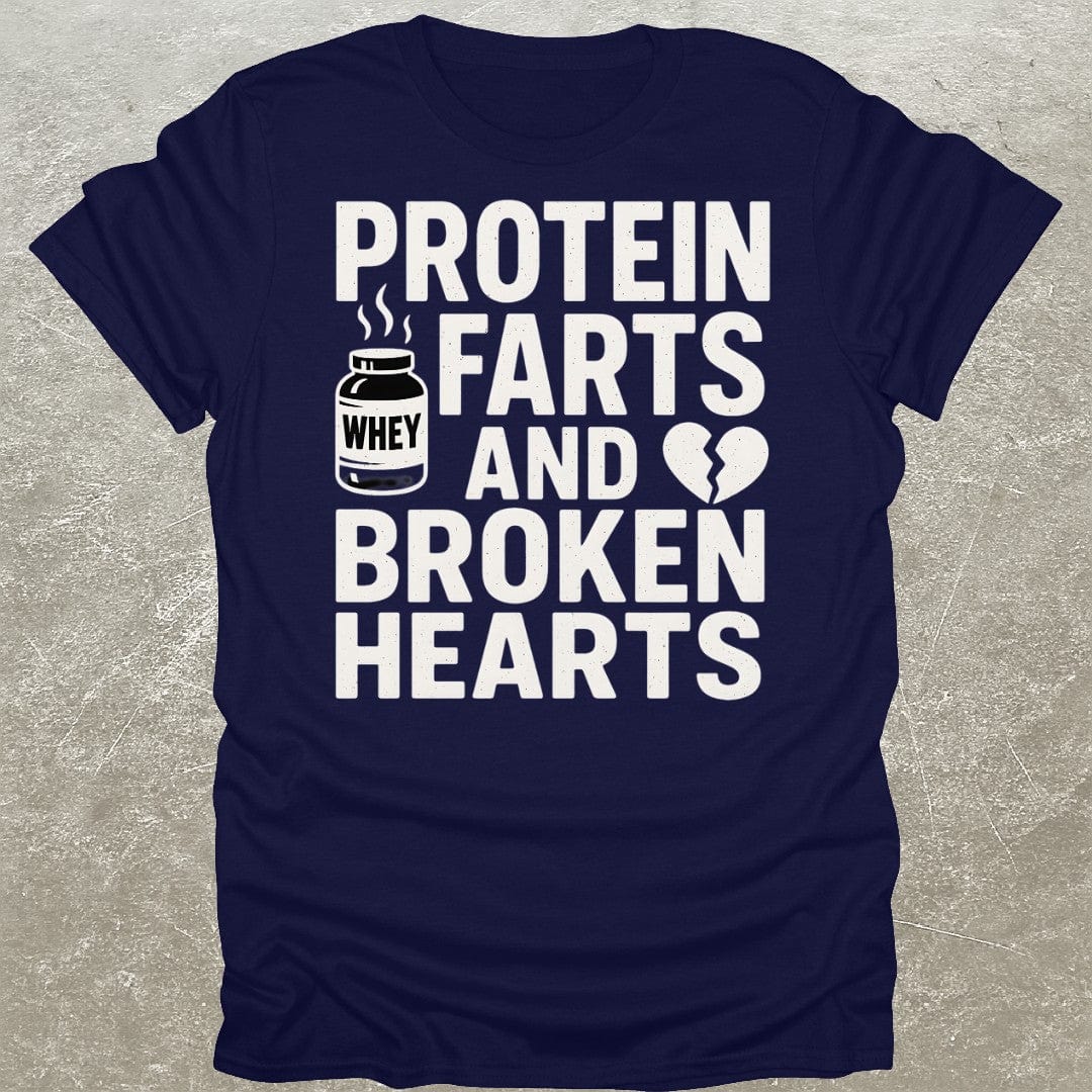 Protein Farts & Broken Hearts T-Shirt