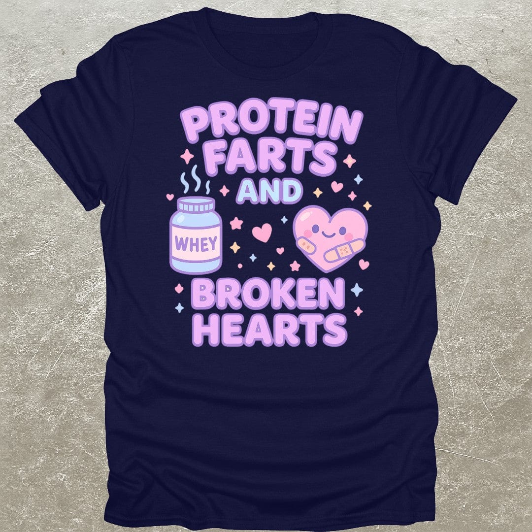 Protein Farts & Broken Hearts T-Shirt