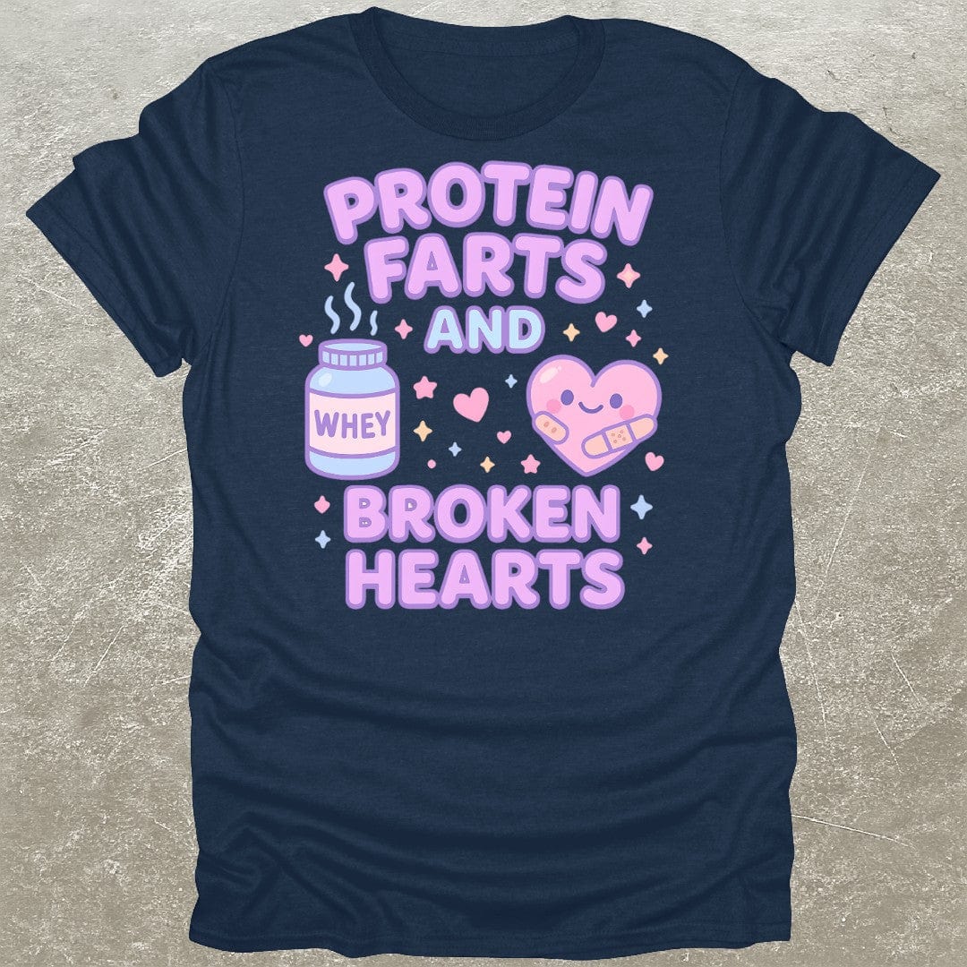 Protein Farts & Broken Hearts T-Shirt