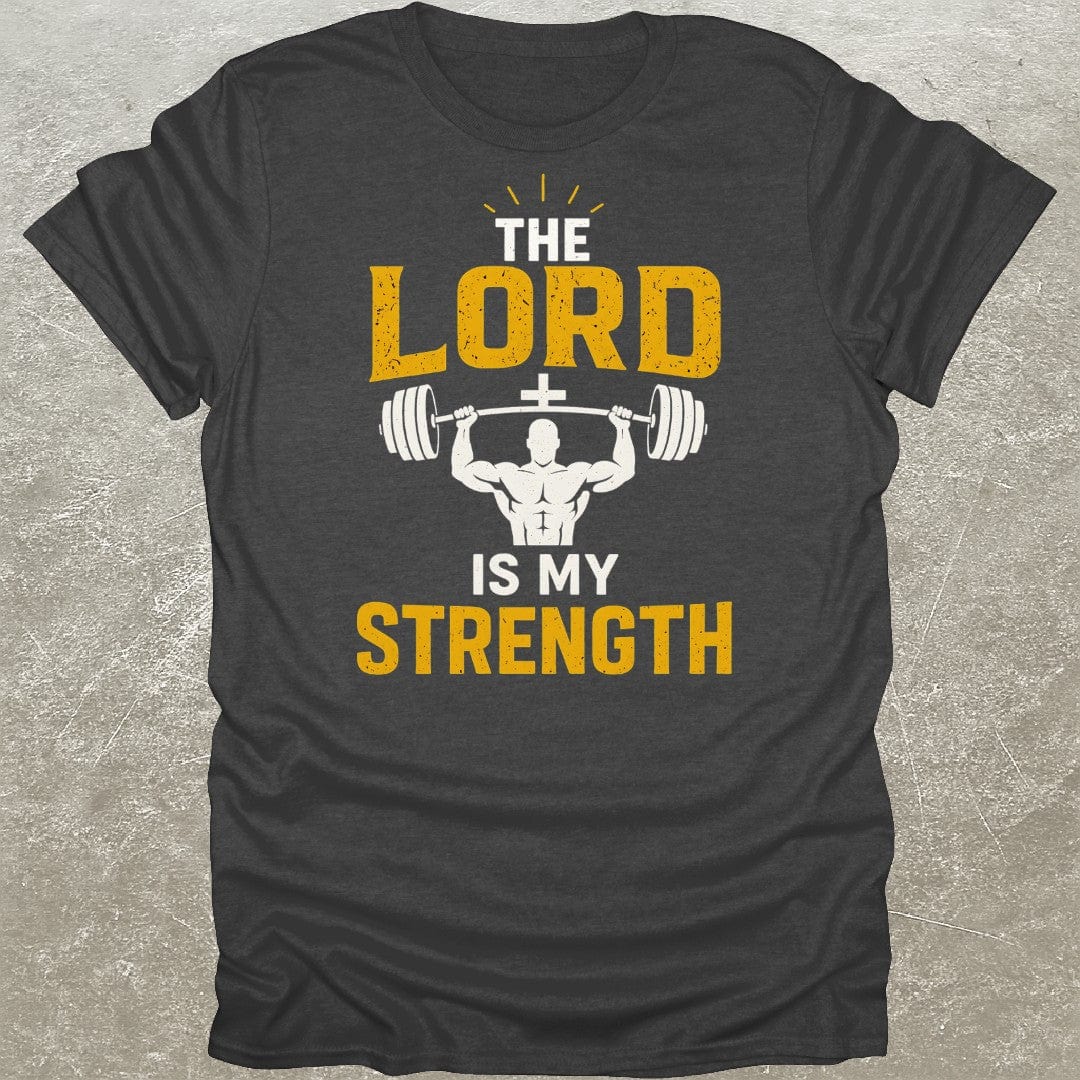 The Lord Is My Strength T-Shirt