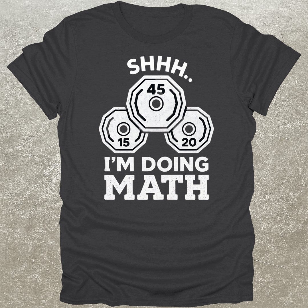 Shh I'm Doing Math Gym T-Shirt