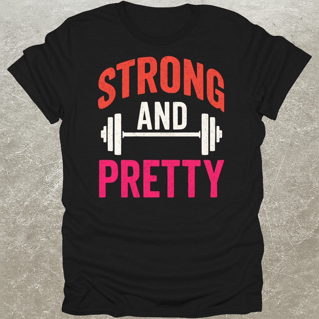 Strong And Pretty Gym T-Shirt