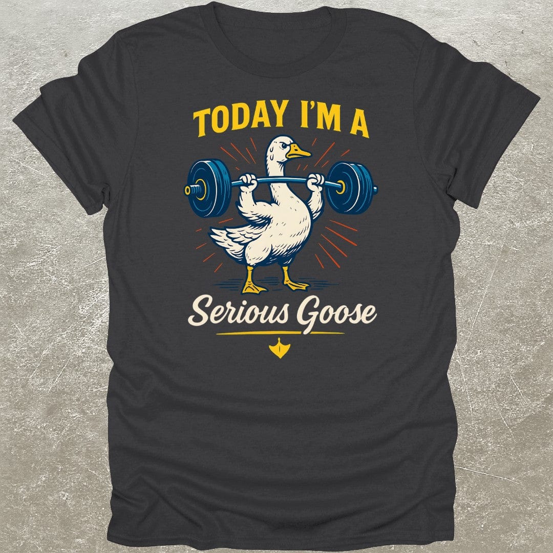 Serious Goose Funny Gym T-Shirt