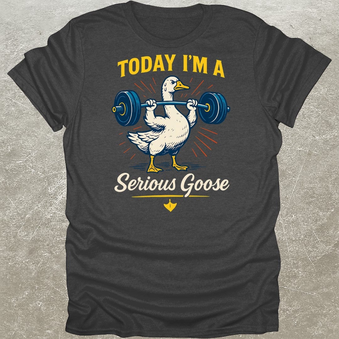 Serious Goose Funny Gym T-Shirt