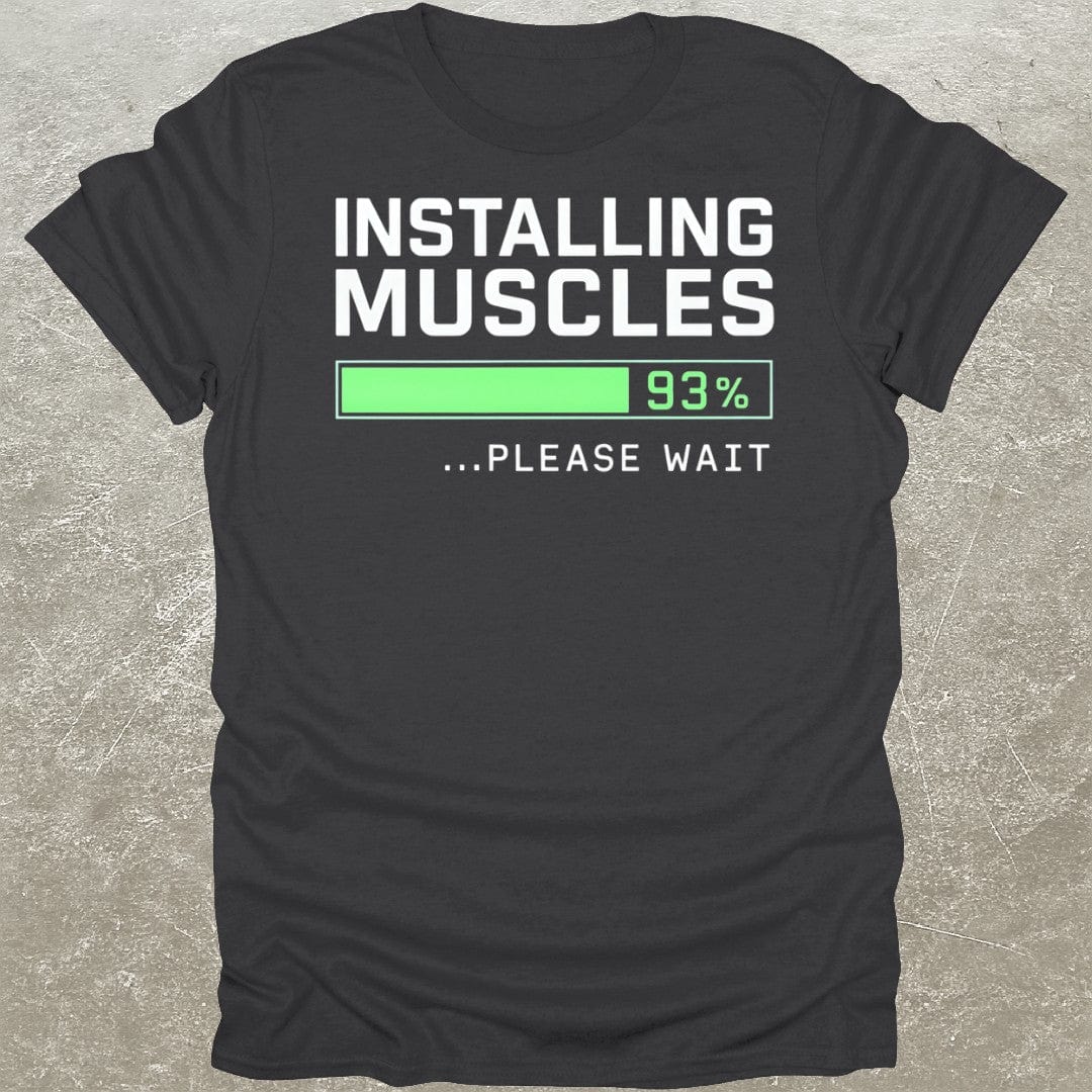 Installing Muscles Funny Gym T-Shirt