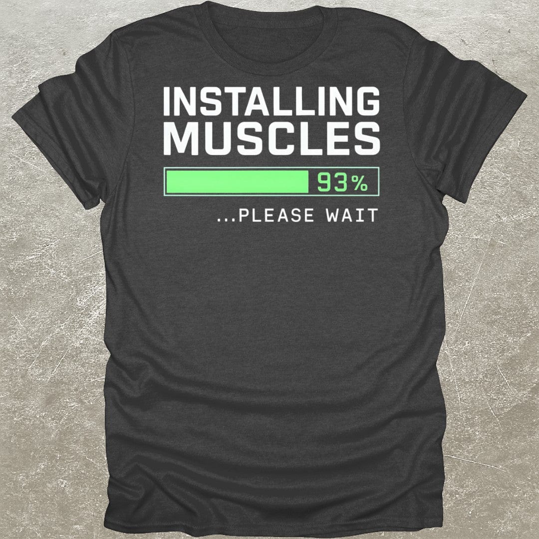 Installing Muscles Funny Gym T-Shirt