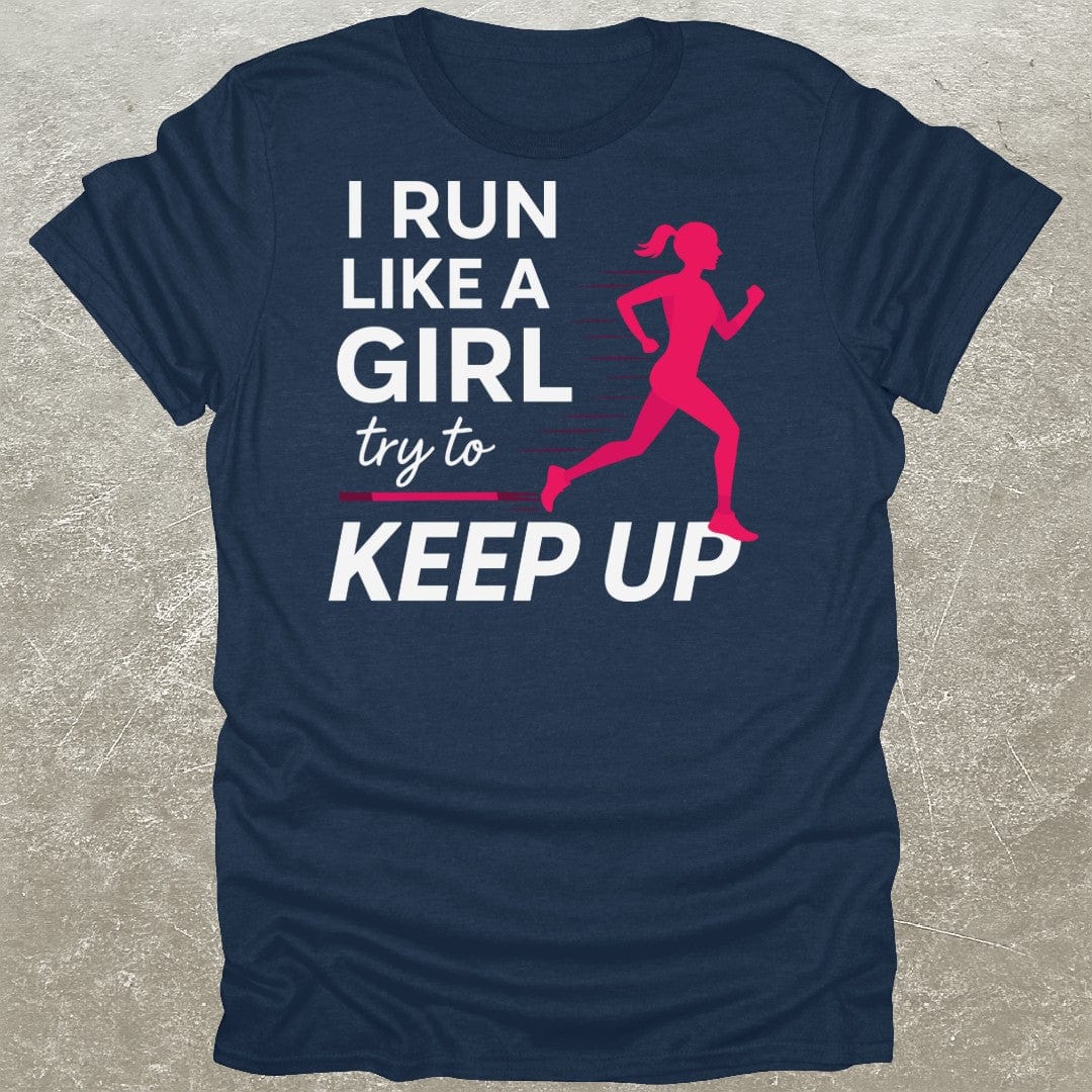 I Run Like A Girl Gym T-Shirt