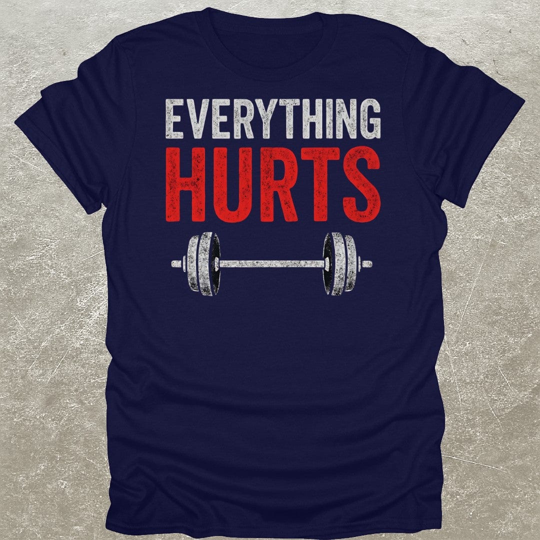 Everything Hurts Gym T-Shirt
