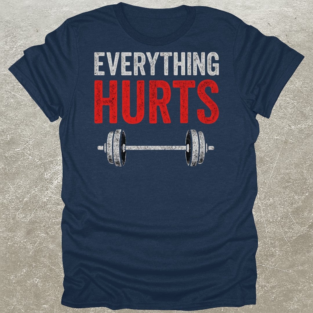 Everything Hurts Gym T-Shirt