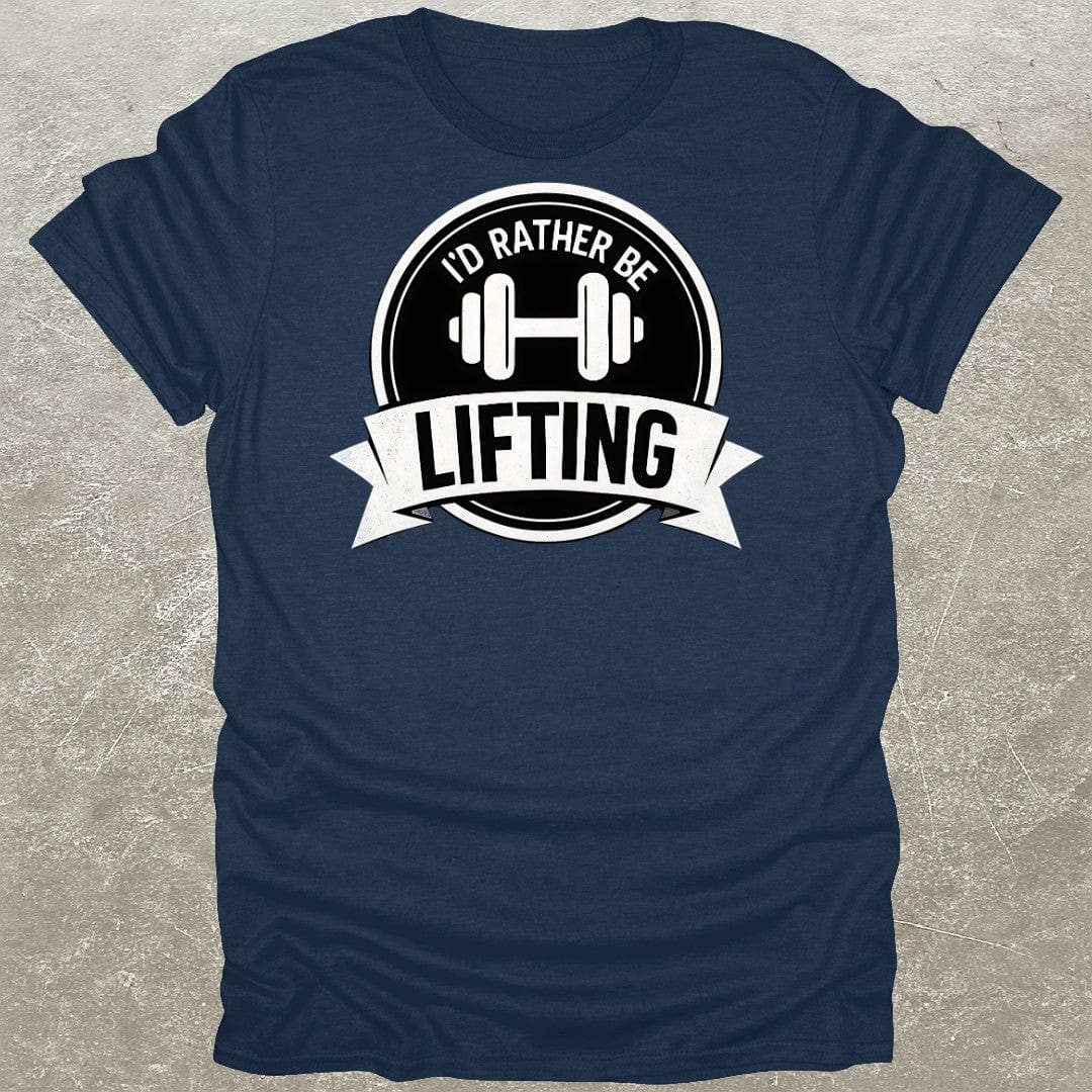 Rather Be Lifting T-Shirt