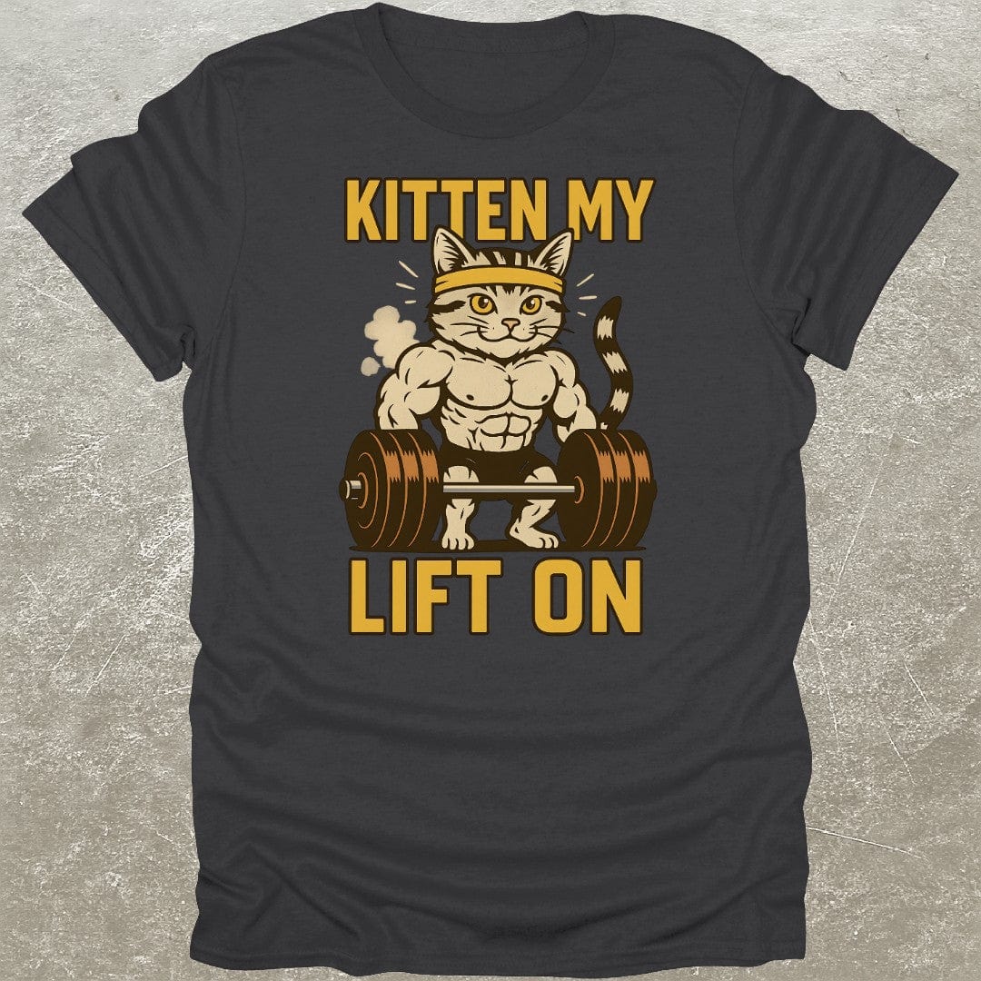 Kitten My Lift On T-Shirt
