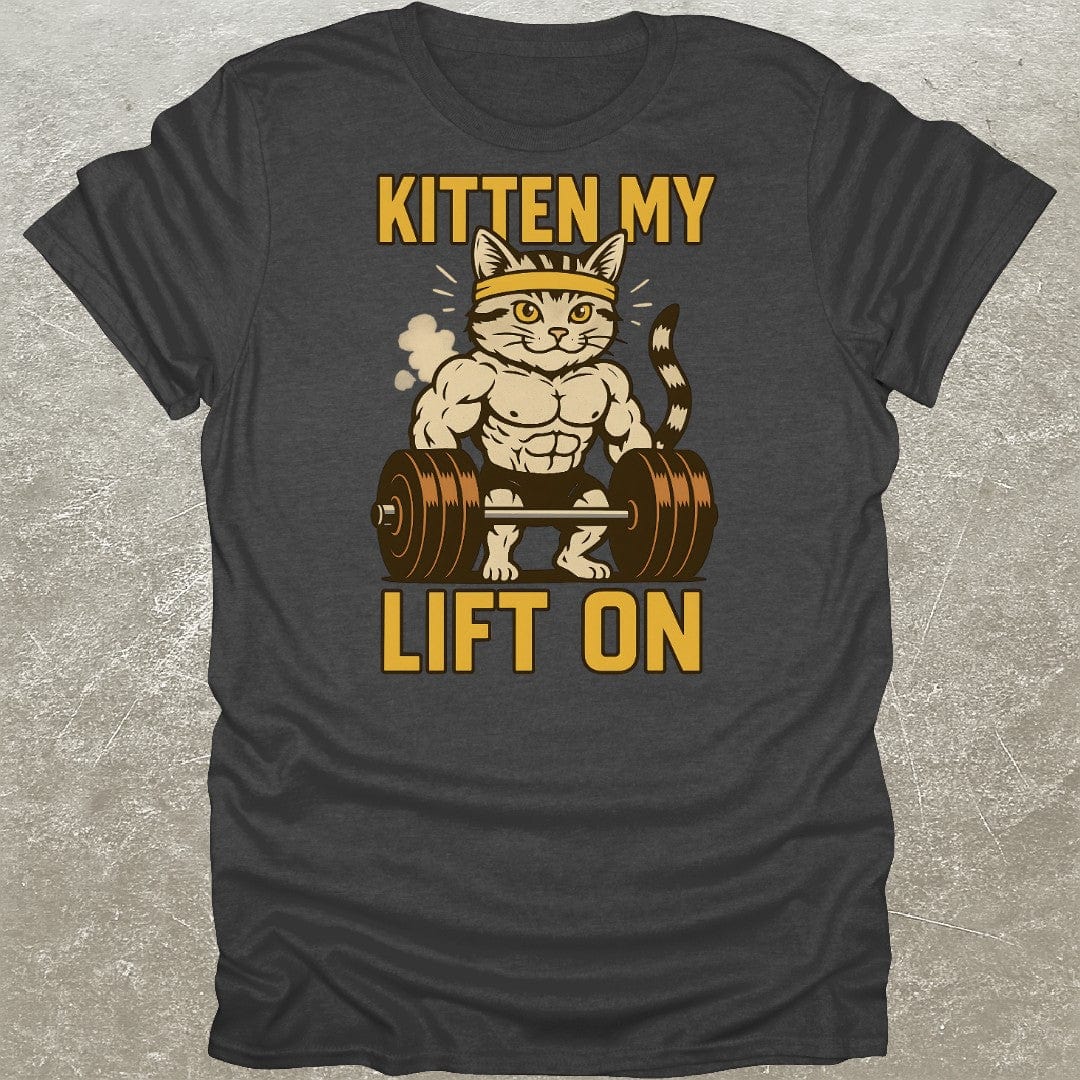 Kitten My Lift On T-Shirt