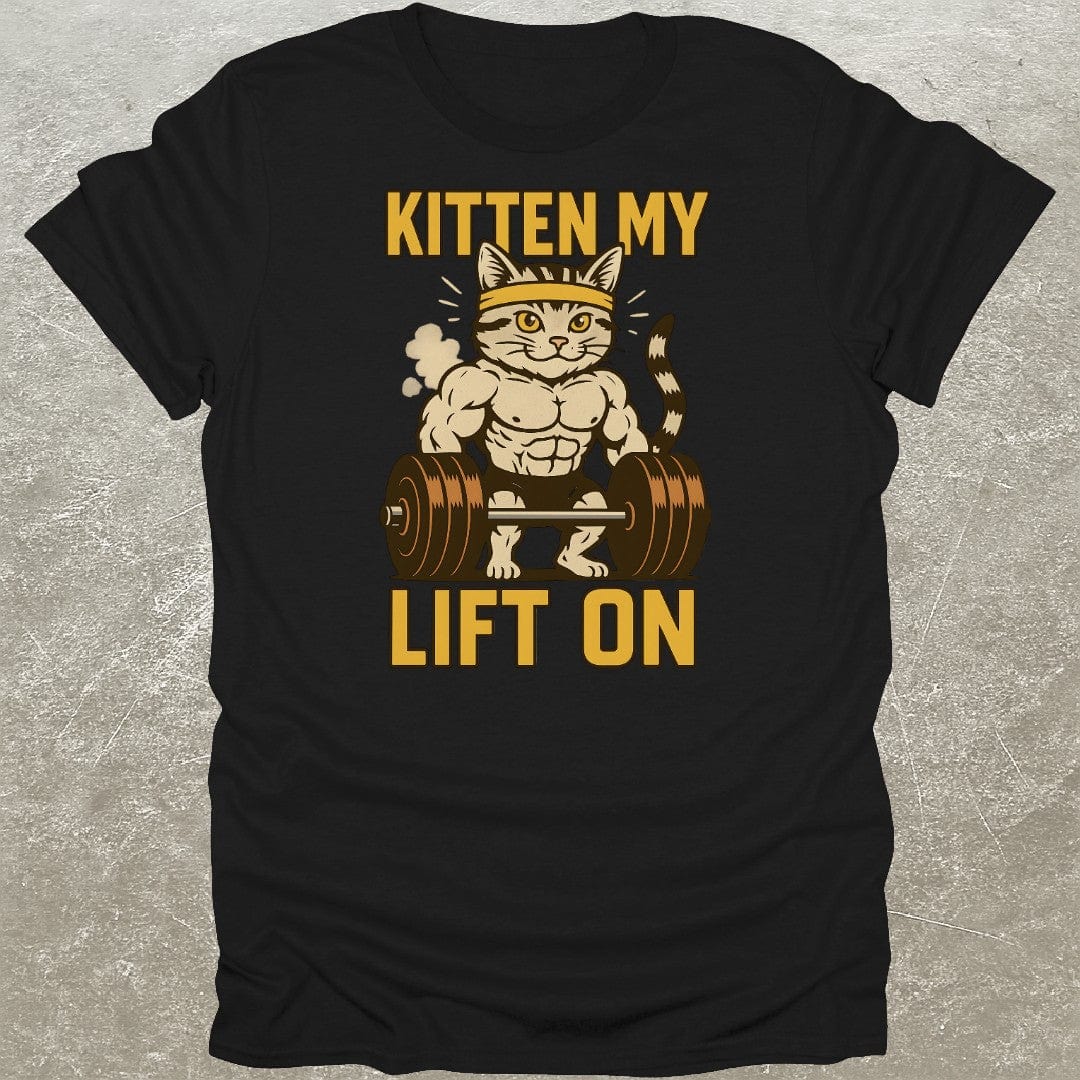 Kitten My Lift On T-Shirt
