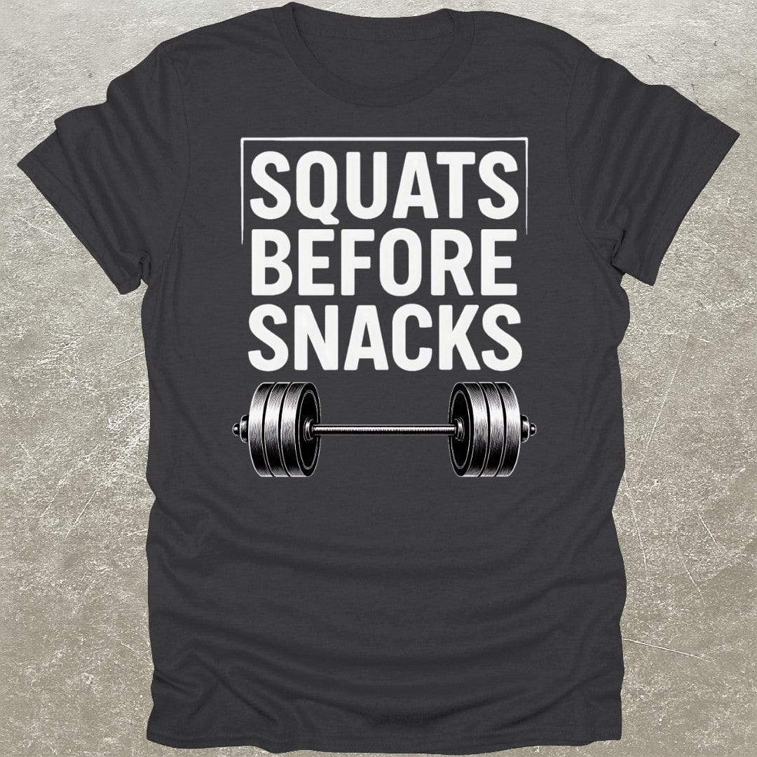 Squats Before Snacks T-Shirt