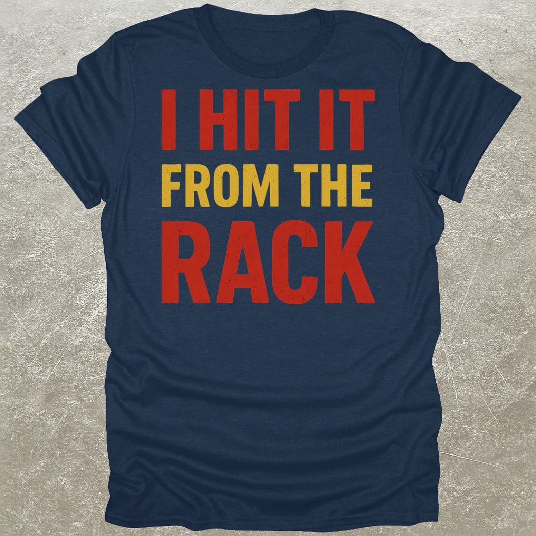 Hit It From Rack T-Shirt