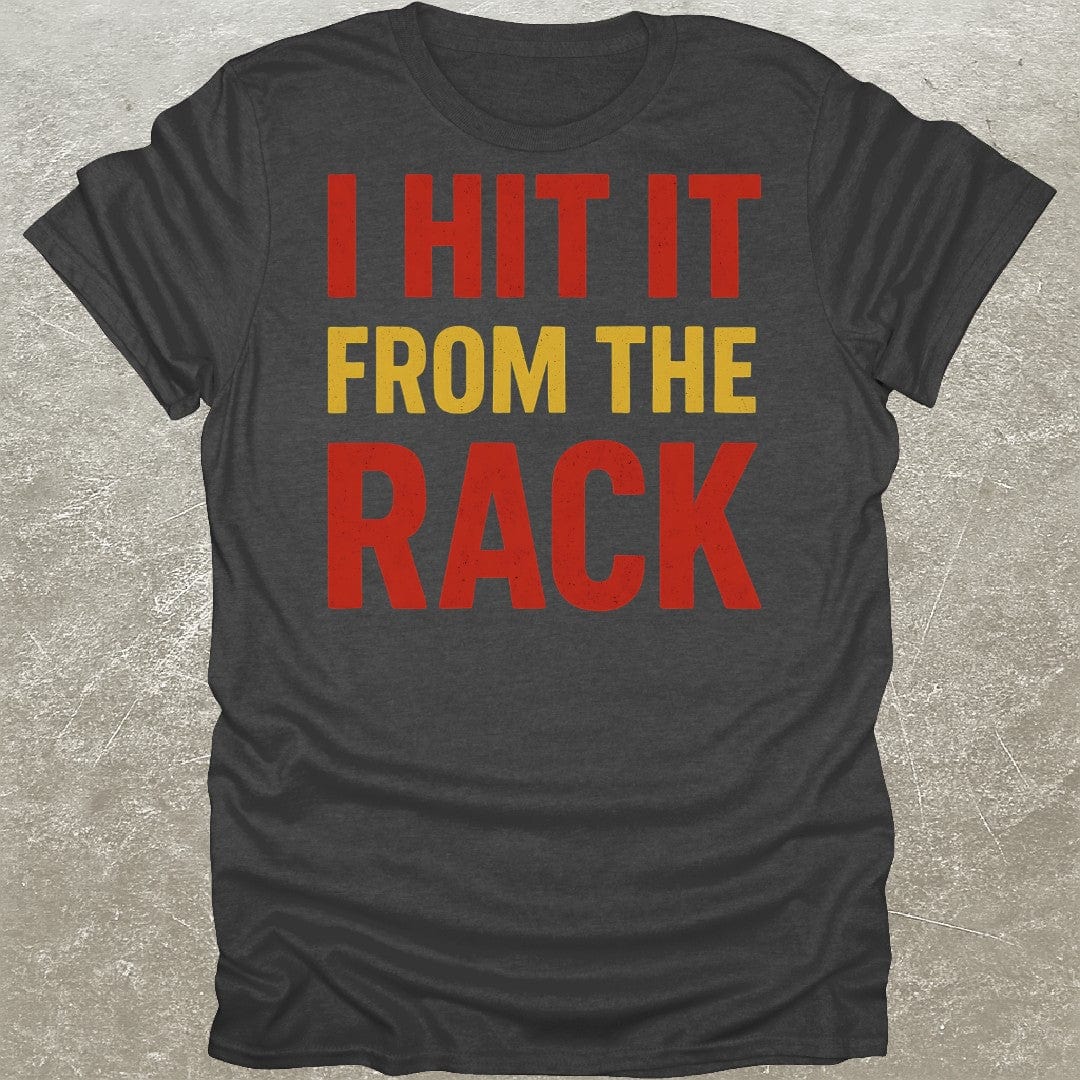Hit It From Rack T-Shirt