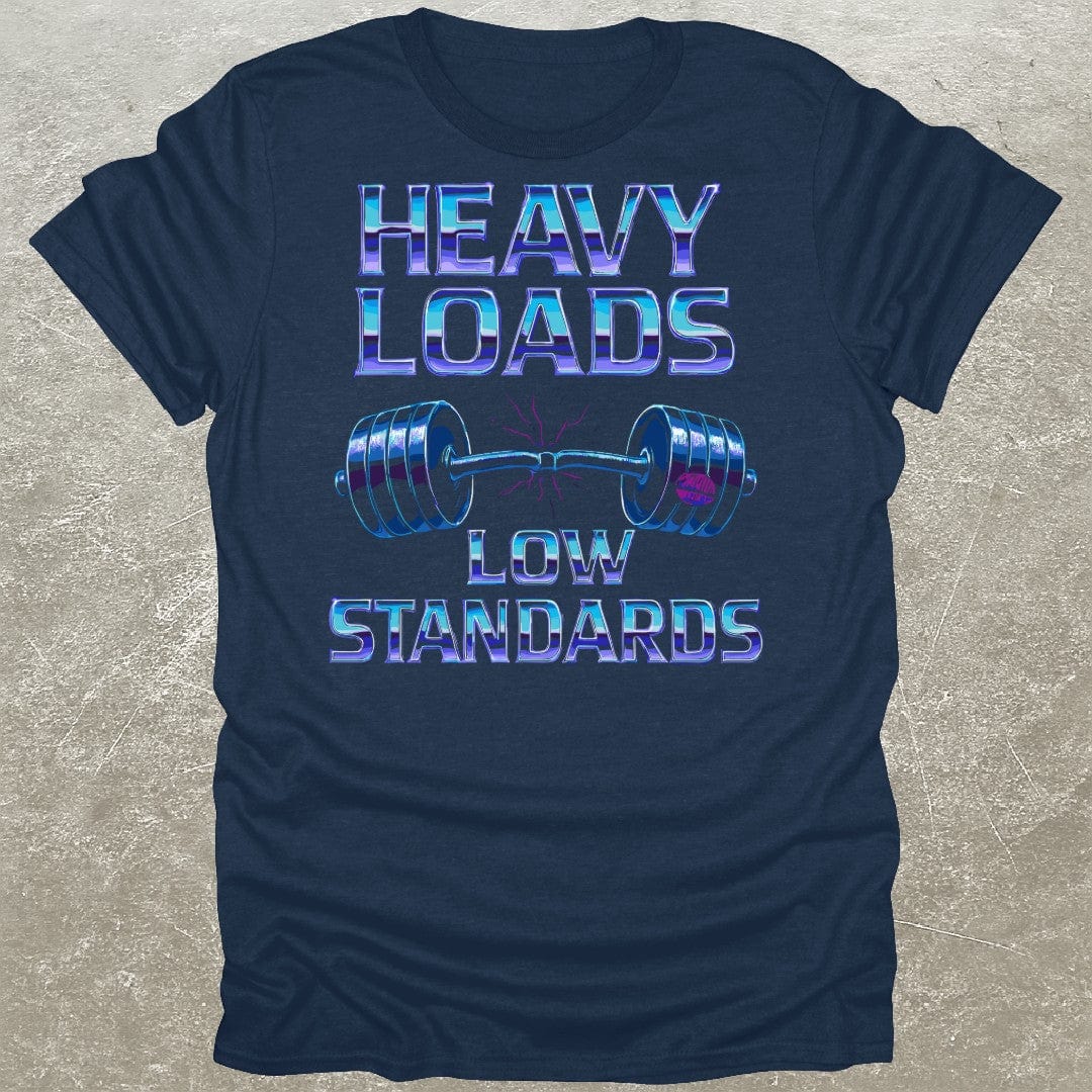 Heavy Loads Low Standards T-Shirt
