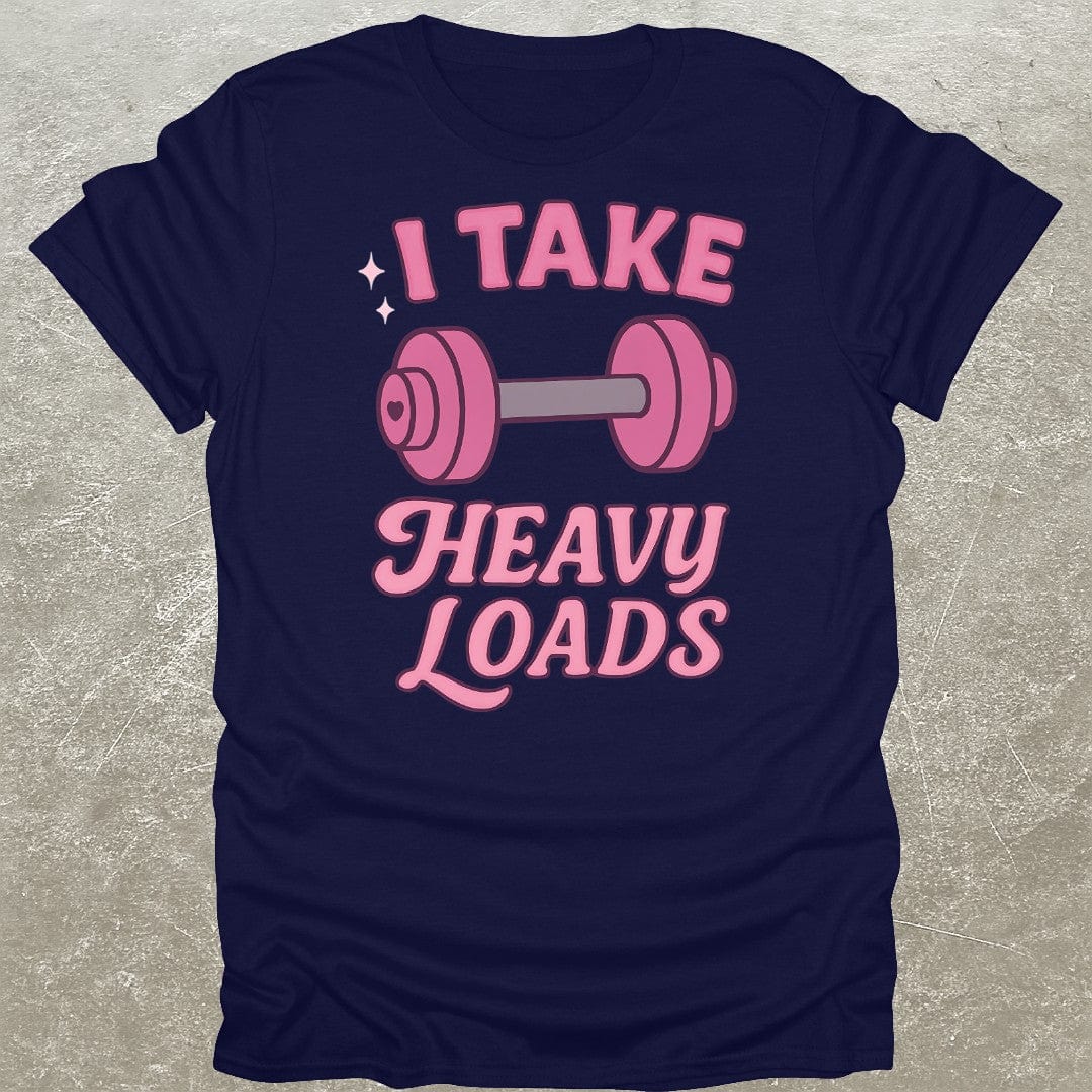 I Take Heavy Loads T-Shirt