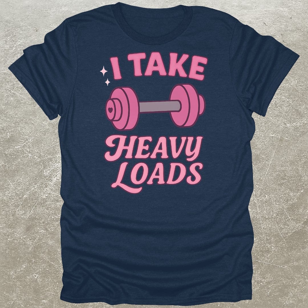 I Take Heavy Loads T-Shirt