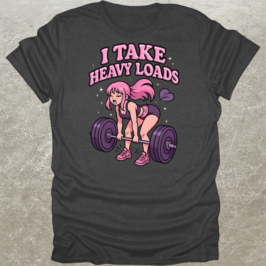I Take Heavy Loads T-Shirt