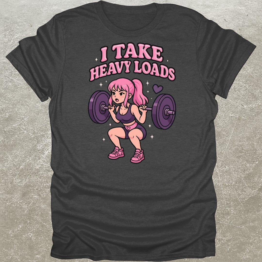 I Take Heavy Loads T-Shirt