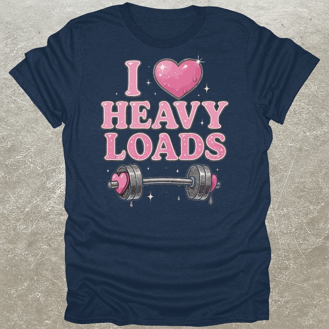 I Love Heavy Loads T-Shirt