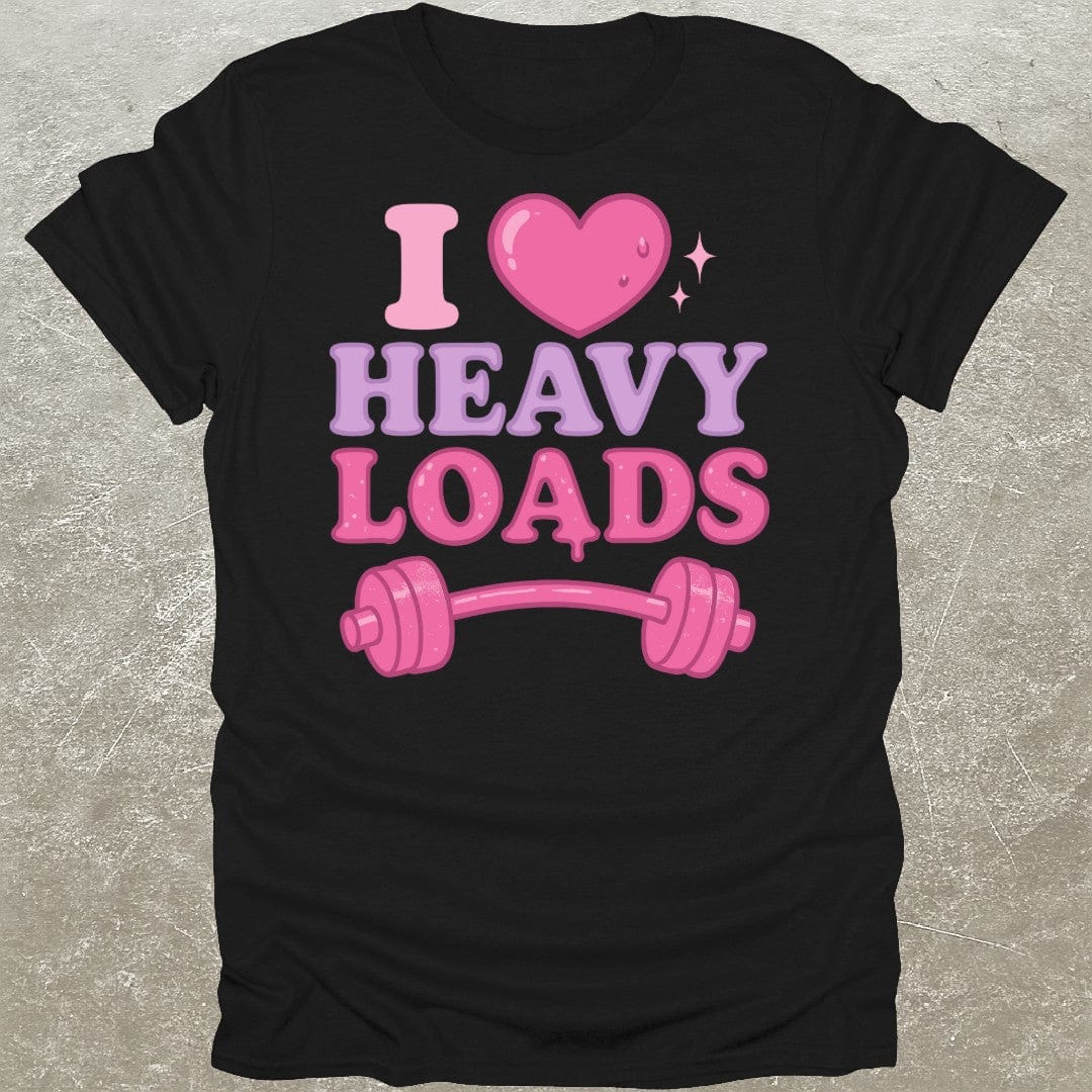 I Love Heavy Loads T-Shirt