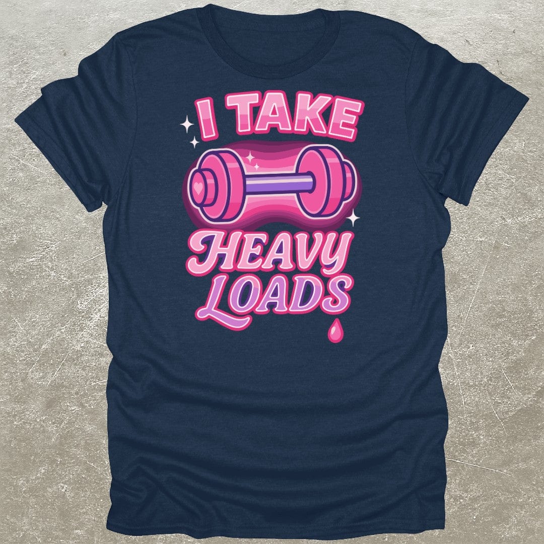I Take Heavy Loads T-Shirt