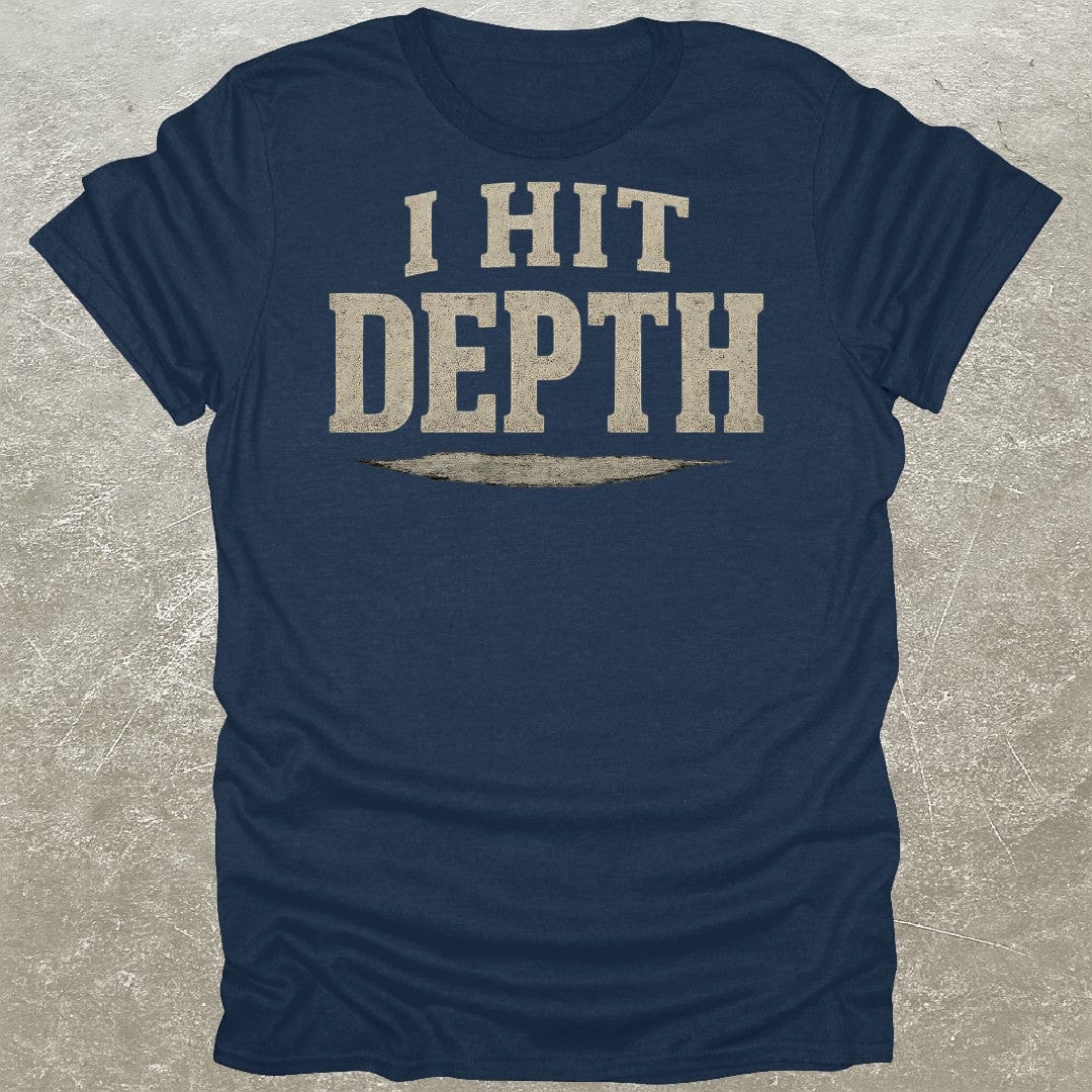 I Hit Depth T-Shirt