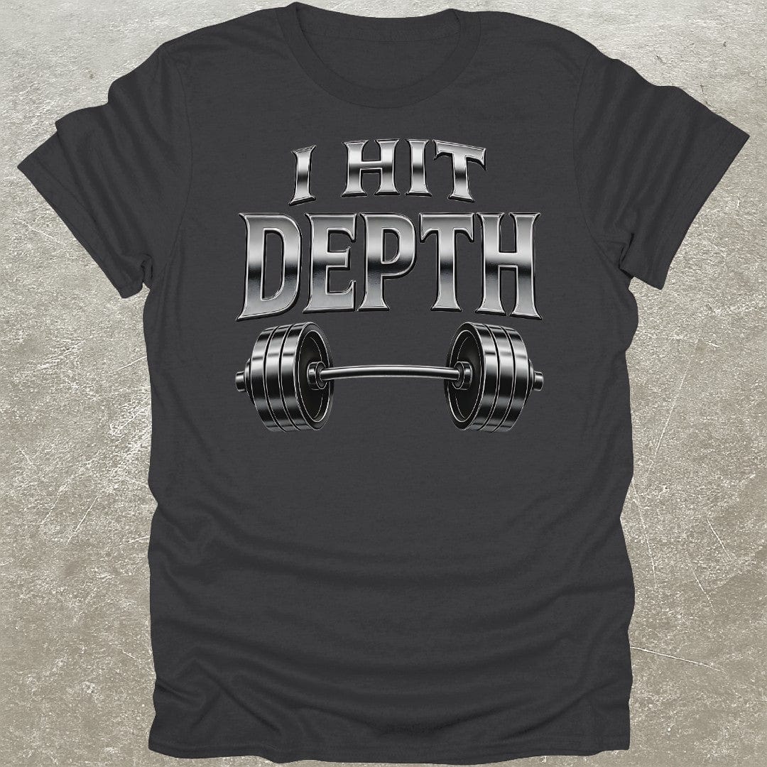 I Hit Depth T-Shirt