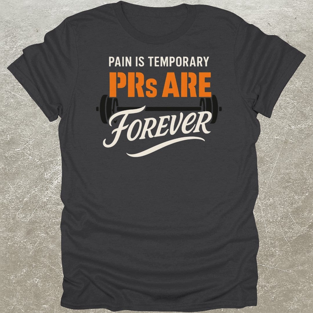 PR's Are Forever T-Shirt
