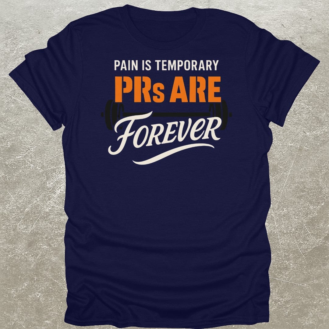 PR's Are Forever T-Shirt