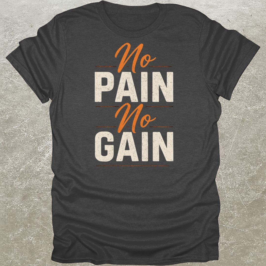 No Pain No Gain T-Shirt