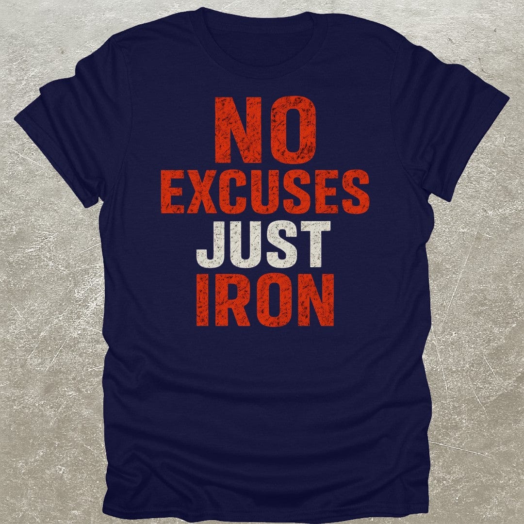 No Excuses Iron T-Shirt