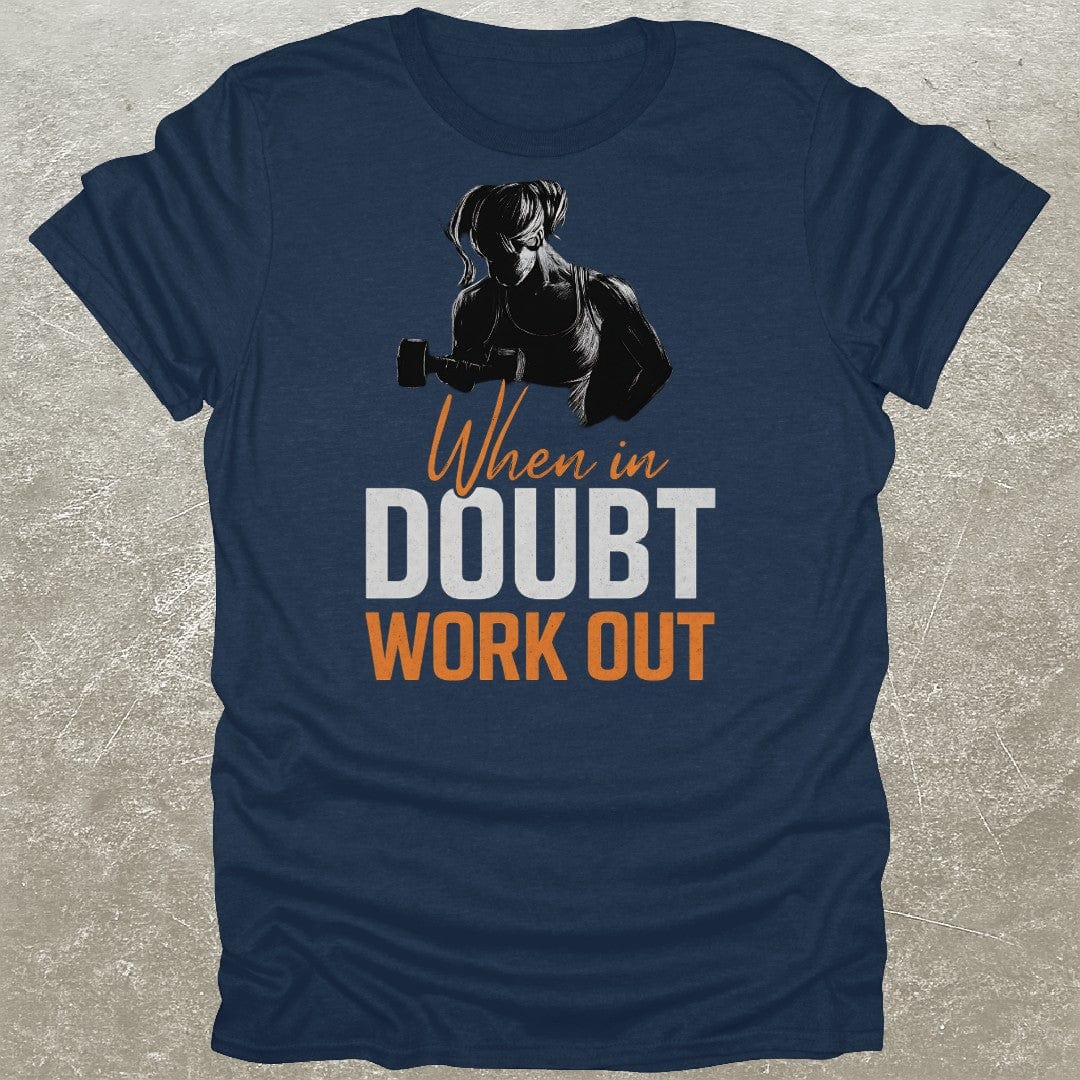 In Doubt Work Out T-Shirt