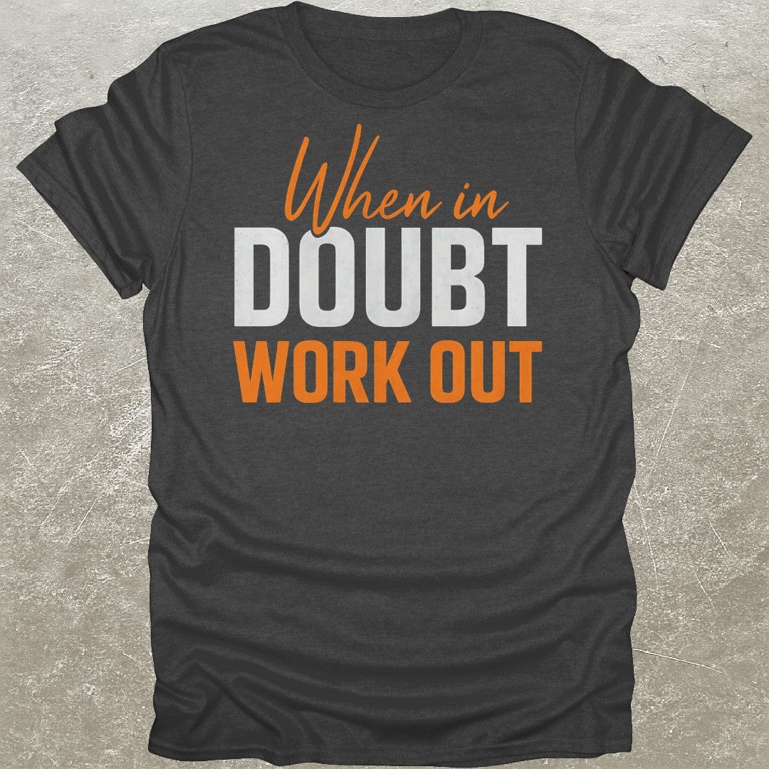 In Doubt Workout T-Shirt