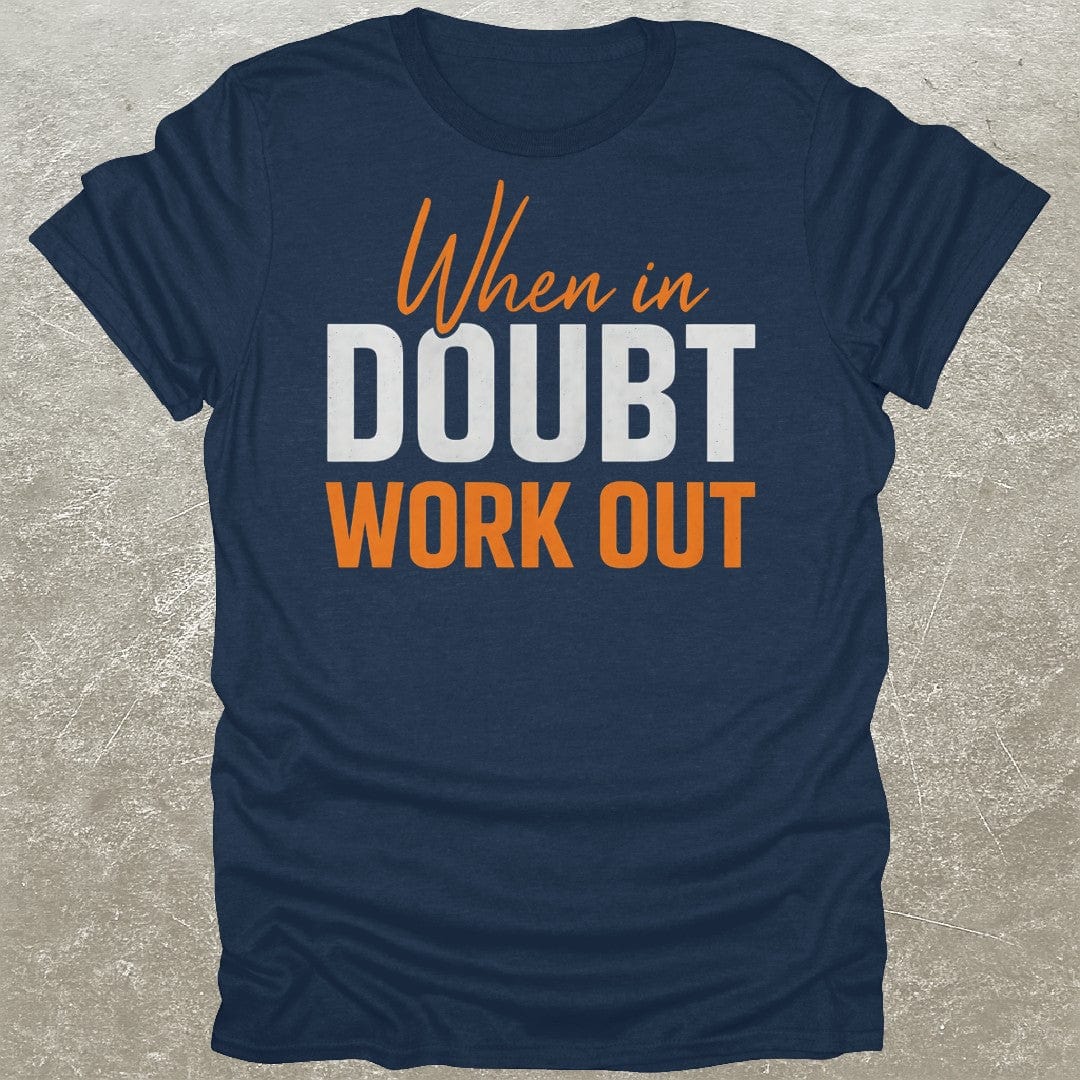 In Doubt Workout T-Shirt