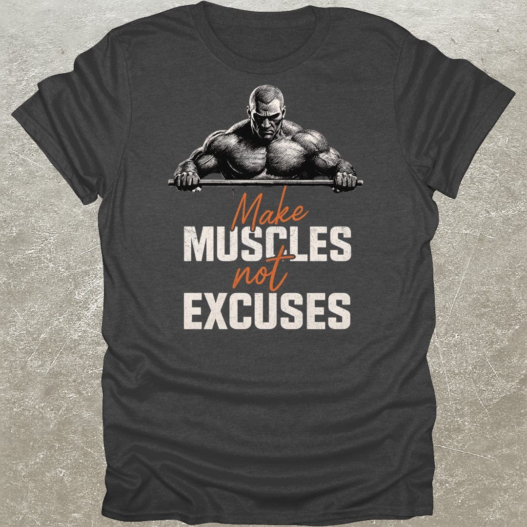 Muscles Not Excuses T-Shirt