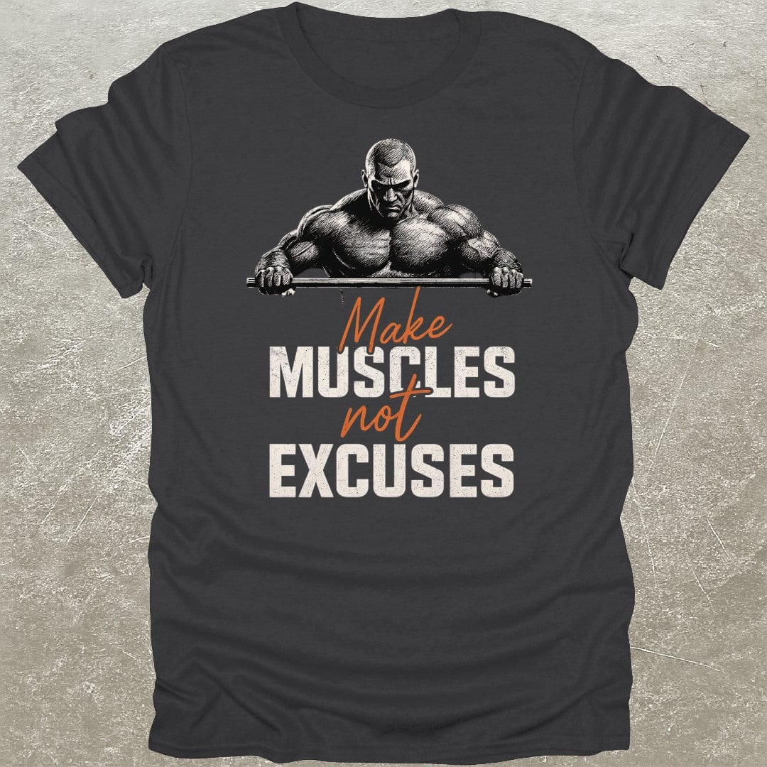 Muscles Not Excuses T-Shirt