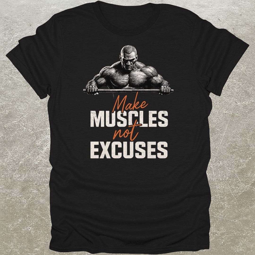 Muscles Not Excuses T-Shirt