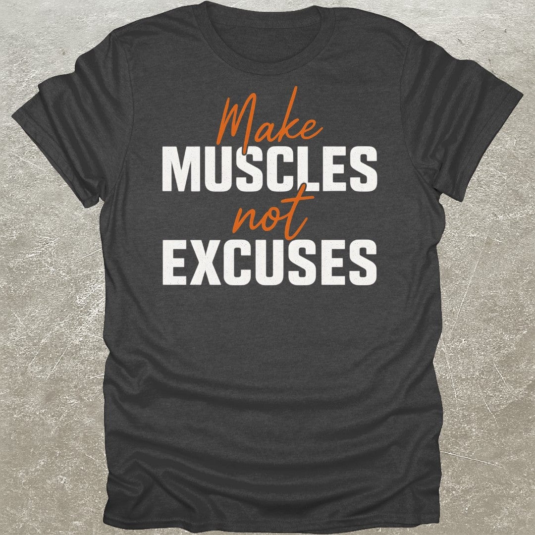 Muscles Not Excuses T-Shirt