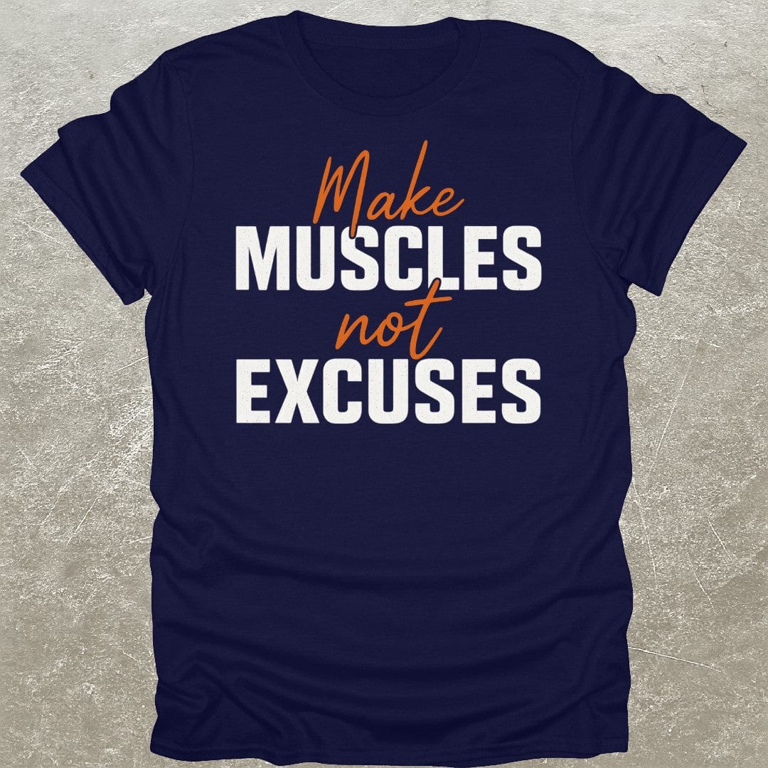 Muscles Not Excuses T-Shirt