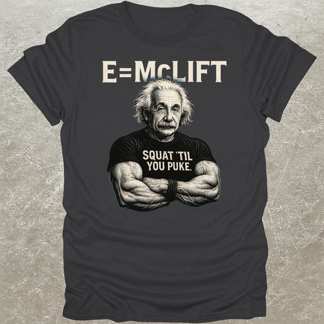 E=McLift Einstein T-Shirt