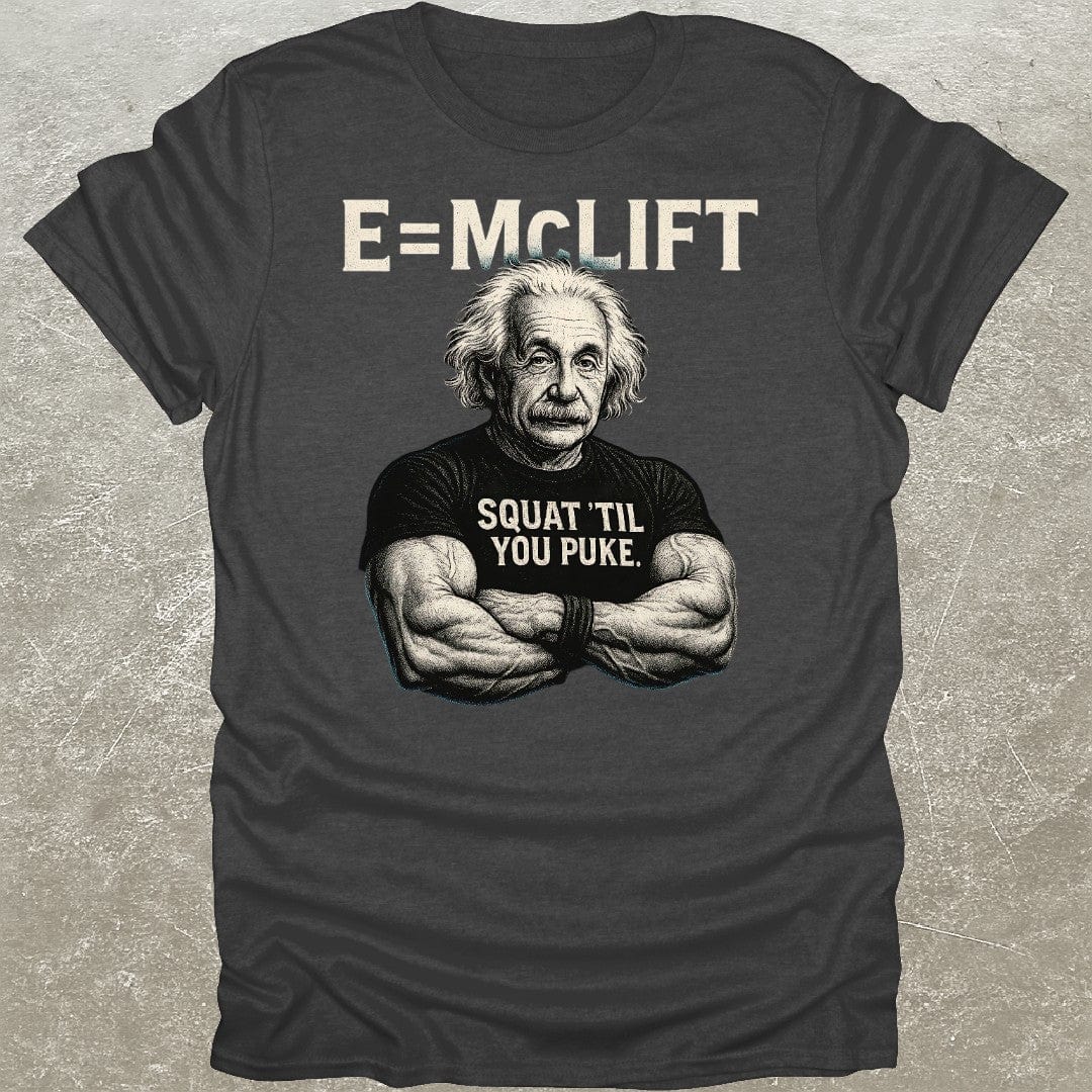 E=McLift Einstein T-Shirt