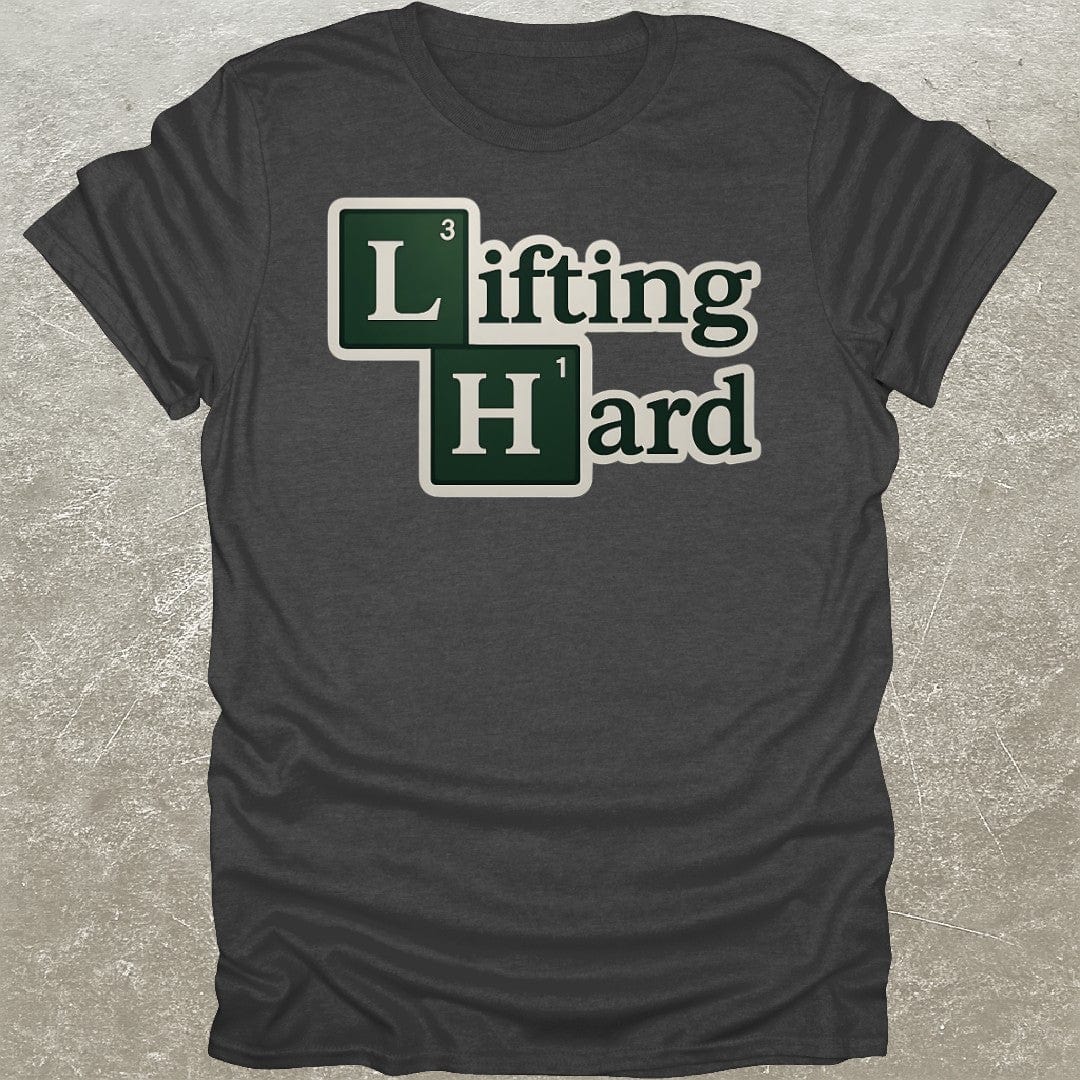 Lifting Hard T-Shirt