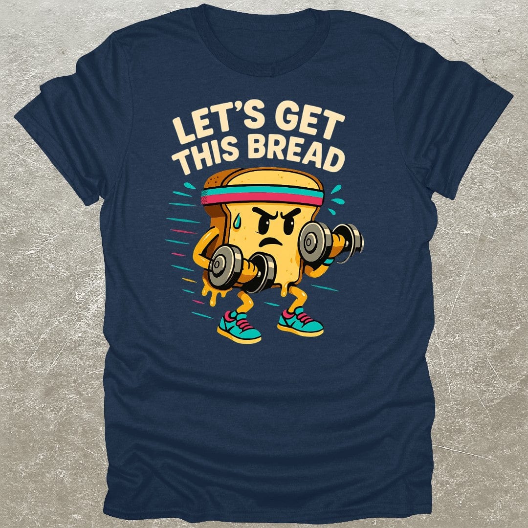 Get This Bread T-Shirt